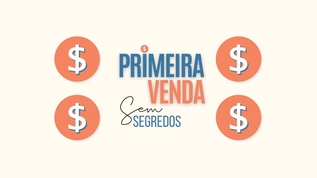 Primeira venda sem segredos 1024x576 - Curso Primeira venda sem segredos